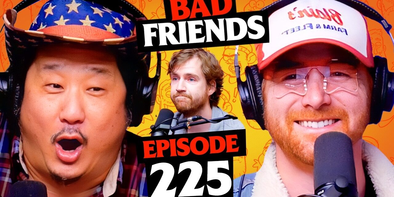 The British Are Coming w/ Dax Flame | Ep 225 | Bad Friends