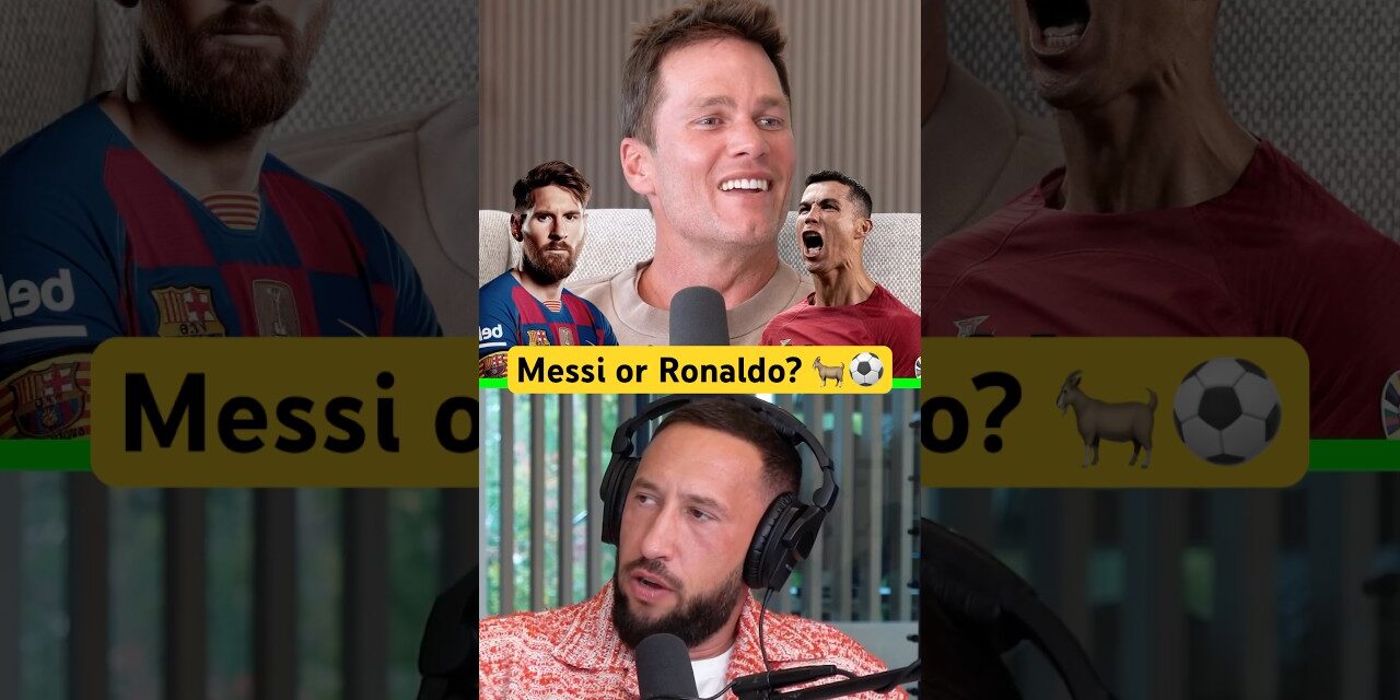 🐐 Tom Brady Picks Messi VS Ronaldo