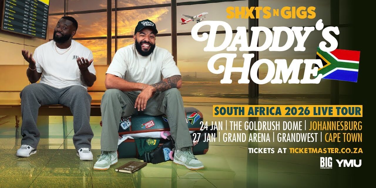 Shxtsngigs | Daddy’s Home – South Africa, are you