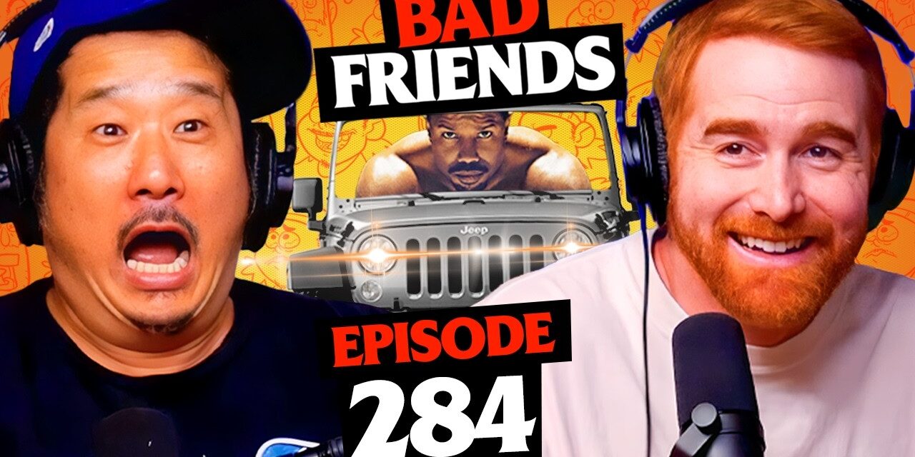 Beep Beep, Michael Jeep Jordan | Ep 284 | Bad Friends