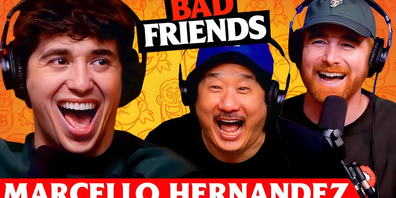 Rudy Shoots Her Shot with Marcello Hernandez | Ep 304 | Bad Friends
