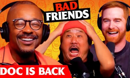 Return of the Doc! | Ep 324 | Bad Friends